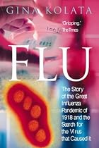 Flu: The Story of the Great Influenza Pandemic of 1918 and the Search for the Virus That Caused it