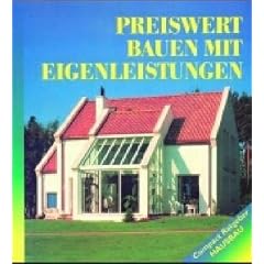 Preiswert Bauen. Mit Eigenleistungen vom Keller bis zum Dach
