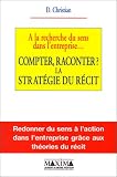 Revue Maxima  / A la recherche du sens dans l'entreprise... Compter, raconter ? La Stratégie du récit