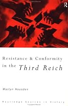Resistance and Conformity in the Third Reich (Sources in History)