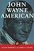  : John Wayne: American