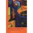 Playing the Blue Note: Journeying into Hope by Peter B. Price