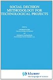 Social Decision Methodology for Technological Projects (Theory and Decision Library A:)