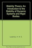Stability theory : an introduction to the stability of dynamic systems and rigid bodies