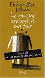 Le Racisme expliqu� � ma fille, suivi de La mont�e des haines