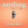 Anything: The Prayer That Unlocked My God and My Soul