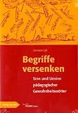 Produkt-Bild: Begriffe versenken: Sinn und Unsinn p&auml;dagogischer Gewohnheitsw&ouml;rter