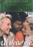 Danielle Steel - La Belle Vie (French ONLY Version - NO English Options, Fine Things)