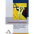 Zahnbehandlungs�ngste: Analyse empirischer Forschungsergebnisse aus der Literatur und Untersuchungsergebnisse aus der Praxis