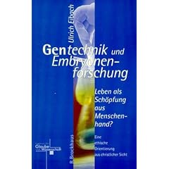 Gentechnik und Embryonenforschung