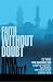Faith Without Doubt