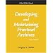 Developing and Maintaining Practical Archives: A How-To-Do-It Manual (How-to-Do-It Manuals for Libraries)