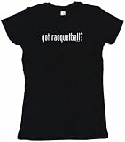 got racquetball? Women's Babydoll Petite Fit Tee Shirt in 6 Colors Small thru XL