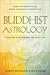 Used : Buddhist Astrology: Chart Interpretation from a Buddhist Perspective
