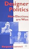 Designer politics : how elections are won