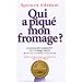 Qui a piqu� mon fromage ?