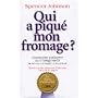 Qui a piqu� mon fromage ?