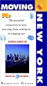 Moving to New York City: The Practical Companion to Your New City, from Settling in to Stepping Out (Moving to... Series)