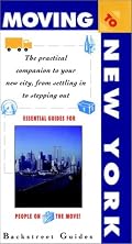 Moving to New York City: The Practical Companion to Your New City, from Settling in to Stepping Out (Moving to... Series)