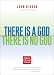 Books : There Is a God, There Is No God: A Companion for the Journey of Unknowing