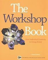 The Workshop Book: From Individual Creativity to Group Action (Ica Series): From Individual Creativity to Group Action (Ica Series)
