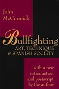 Bullfighting: Art, Technique, and Spanish Society