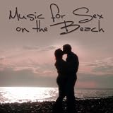 Beach Lovers Music For Sex On The Beach