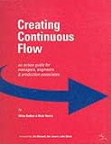 Creating Continuous Flow: An Action Guide for Managers, Engineers and Production Associates