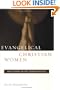 Evangelical Christian Women: War Stories in the Gender Battles (Qualitative Studies in Religion)