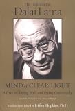 Mind of Clear Light : Advice on Living Well and Dying Consciously