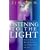 Listening to the Light: How to Bring Quaker Simplicity and Integrity Into Our Lives