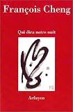 Qui dira notre nuit