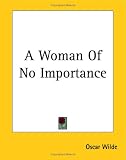 A Woman Of No Importance