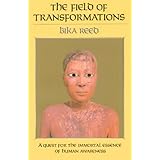 The Field of Transformations: A Quest for the Immortal Essence of Human Awareness