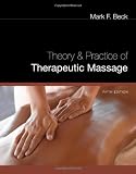 Theory and Practice of Therapeutic Massage (Theory & Practice of Therapeutic Massage)