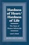 Hardness of Heart/Hardness of Life