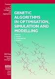 Genetic Algorithms in Optimisation, Simulation and Modelling, (Frontiers in Artificial Intelligence and Applications , V