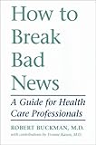How to Break Bad News: A Guide for Health Care Professionals