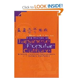 The Worlds of Japanese Popular Culture: Gender, Shifting Boundaries and Global Cultures... by Dolores Martinez