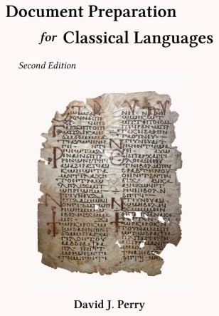 Document Preparation for Classical Languages: Latin, Greek, Biblical, and Medieval