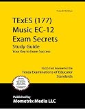 TExES (177) Music EC-12 Exam Secrets Study Guide: TExES Test Review for the Texas Examinations of Educator Standards