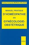 Manuel pratique d homéopathie en gynécologie-obstétrique