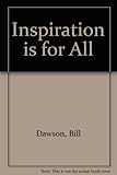 Inspiration - is for all