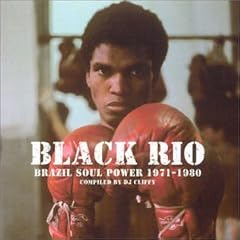 Black Rio: Brazil Soul Power 1971-1980