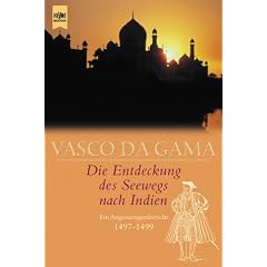 Vasco da Gama - Die Entdeckung des Seewegs nach Indien
