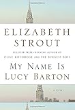 My Name Is Lucy Barton: A Novel