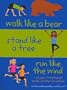 Walk Like a Bear, Stand Like a Tree, Run Like the Wind: Cool yoga, stretching and aerobic activities for cool kids