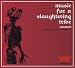 Music for a Slanghtering Tribe