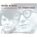 Heidi Weber 50 Years Ambassador for Le Corbusier 1958 - 2008 (Hardcover)