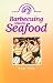 Book Barbecuing Atlantic Seafood